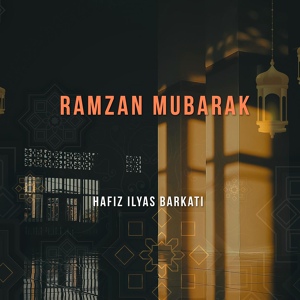 Обложка для Hafiz Ilyas Barkati - Ramzan Mubarak