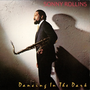 Обложка для Sonny Rollins - Dancing In The Dark