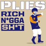 Обложка для Plies - Rich Nigga Shit  (American Rap Bass Songs)