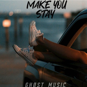 Обложка для Ghøst Music - Make You Stay