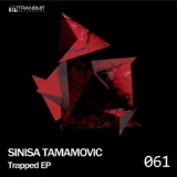 Обложка для Sinisa Tamamovic - Trapped (Original Mix)