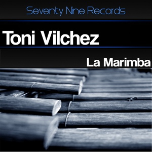 Обложка для Toni Vilchez - La Marimba (Original Mix)