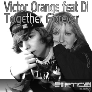 Обложка для Victor Orange feat. Di - Together Forever (Abstract Vision & Elite Electronic Remix)
