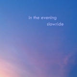 Обложка для in the evening - slowride