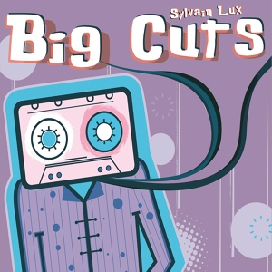 Обложка для Cyril Barbessol, Sylvain Lux - Big Machine