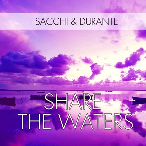Обложка для Sacchi & Durante - Share the Waters