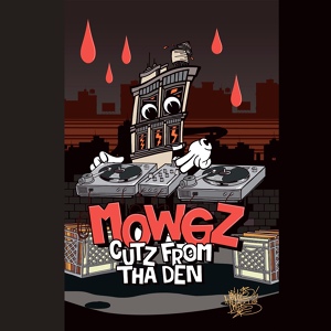 Обложка для Mowgz, Kick a Dope Verse! - Cutz from Tha Den