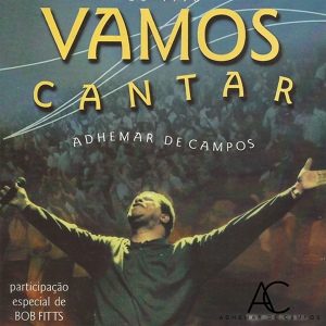 Обложка для Adhemar De Campos feat. Bob Fitts - Sing Unto The Lord (feat. Bob Fitts)