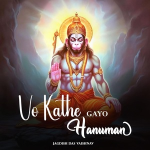 Обложка для Jagdish Das Vaishnav - Vo Kathe Gayo Hanuman