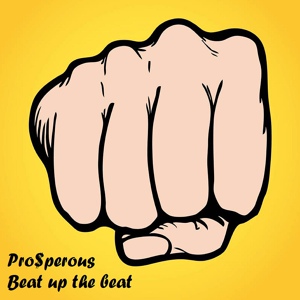 Обложка для Pro$perous - Beat up the beat