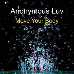 Обложка для Anonymous Luv - Move Your Body