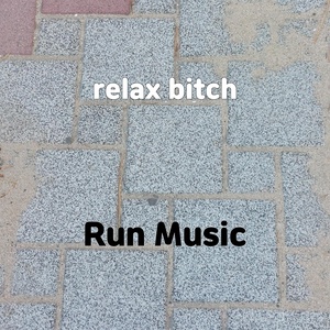 Обложка для Run Music - relax bitch
