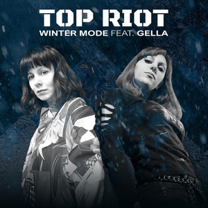 Обложка для Top Riot feat. Gella - Winter Mode