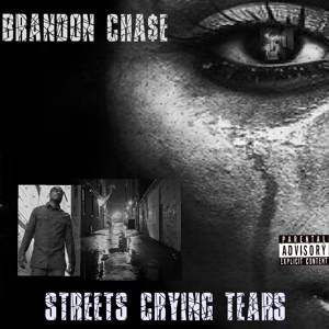 Обложка для Brandon Cha$e - Streets Crying Tears
