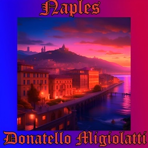 Обложка для Donatello Migiolatti - Naples