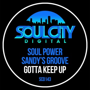 Обложка для Soul Power, Sandy's Groove - Gotta Keep Up