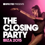 Обложка для Various Artists - Defected Presents The Closing Party Ibiza 2015 Mixtape