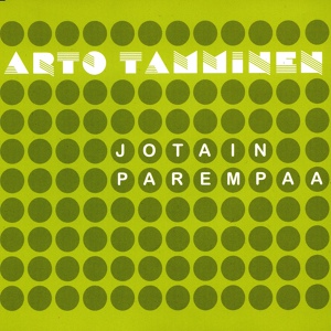 Обложка для Arto Tamminen - Jotain parempaa