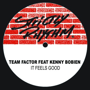 Обложка для Team Factor feat. Kenny Bobien - It Feels Good (feat. Kenny Bobien)