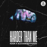 Обложка для KDDK, Alexander Popov - Harder Than Me