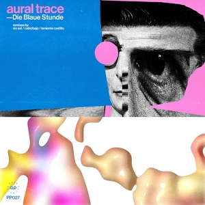 Обложка для Aural Trace - Die Blaue Stunde