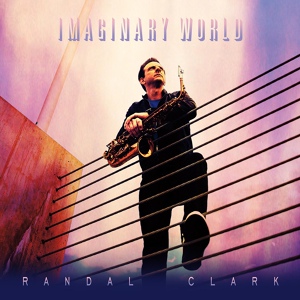 Обложка для Randal Clark - Imaginary World