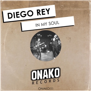 Обложка для Diego Rey - In My Soul (Original Mix)