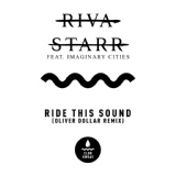 Обложка для Riva Starr - Ride This Sound (feat. Imaginary Cities) [Oliver Dollar Remix]