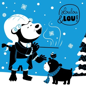 Обложка для Nhạc Cổ Điển Maestro Mozy, Giai Điệu Trẻ Thơ Loulou và Lou, Loulou & Lou - Let It Snow