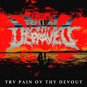 Обложка для Born Depraved - Trv Pain Ov Thy Devout