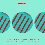 Обложка для Just Emma, Joss Martin - Girls Singing Hallelujah