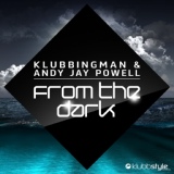 Обложка для Klubbingman, Andy Jay Powell - From the Dark