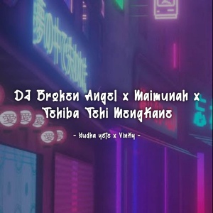 Обложка для VinKy YT - DJ Broken Angel X Tehiba Tehi (Ft. Yudha YETE)