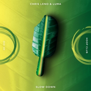 Обложка для Chris Leno, LUMA, Hoop Records - Slow Down