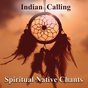 Обложка для Indian Calling feat. Uqualla - The Ancestors Call