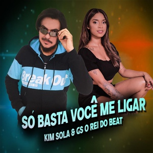 Обложка для GS O Rei do Beat, Kim Sola - Só Basta Você Me Ligar