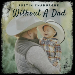 Обложка для Justin Champagne - Without A Dad
