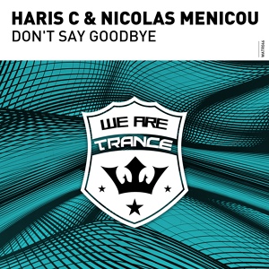 Обложка для Haris C & Nicolas Menicou - Don't Say Goodbye (Extended Mix)