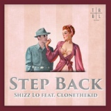 Обложка для Shizz Lo feat. Clonethekid - Step Back