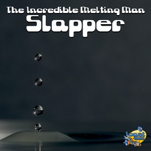 Обложка для The Incredible Melting Man - Slapper
