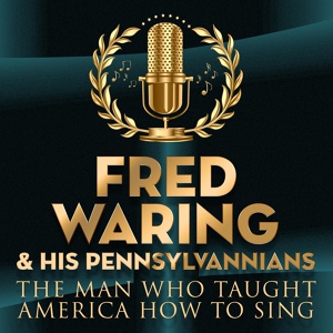 Обложка для Fred Waring & His Pennsylvannians - Seventy-Six Trombones