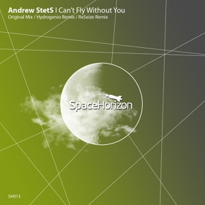 Обложка для Andrew StetS - I Can't Fly Without You (Hydrogenio Remix)
