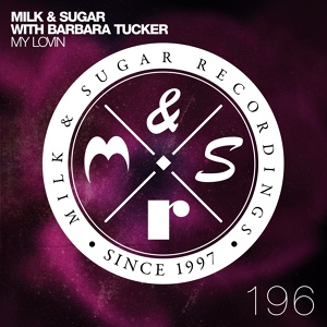 Обложка для Milk & Sugar With Barbara Tucker - My Lovin (Mat.Joe Remix)