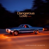 Обложка для Leningrad Nights - Dangerous Love