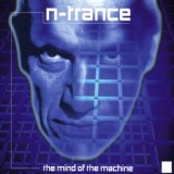 Обложка для N-Trance - Mind Of The Machine