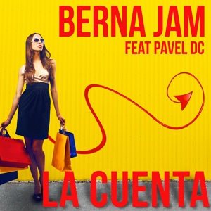 Обложка для Berna Jam feat. Pavel DC - La Cuenta