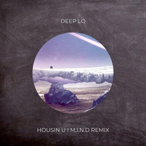 Обложка для Deep Lo - Housin U (M.i.n.d Remix) (Deep Room Music)