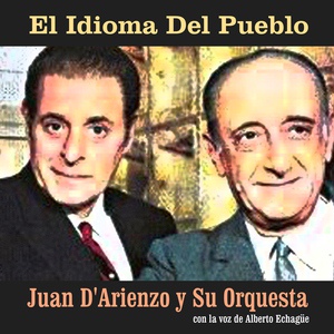 Обложка для Juan D'Arienzo y Su Orquesta feat. Alberto Echagüe - El Nene Del Abasto