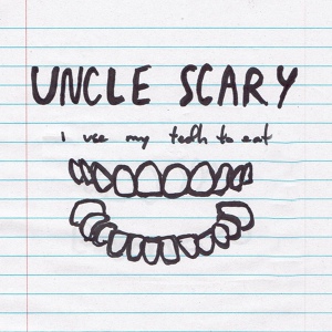 Обложка для Uncle Scary - My Teeth Hurt