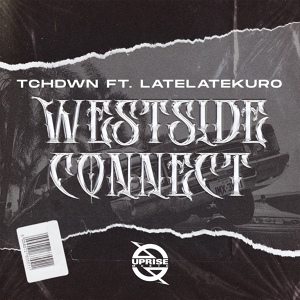 Обложка для TCHDWN feat. LateLateKuro - Westside Connect